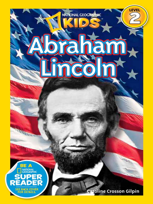 Title details for National Geographic Readers: Abraham Lincoln by Caroline Crosson Gilpin - Available